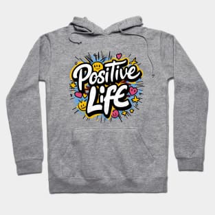 Positive Life Hoodie